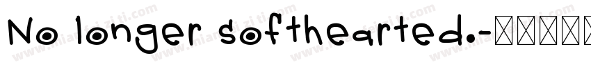 No longer softhearted.字体转换